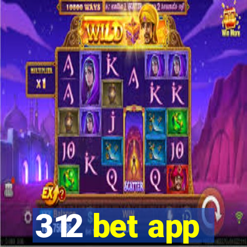 312 bet app